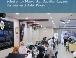 PELATARAN, Solusi Untuk Masyarakat Dapatkan Layanan Pertanahan di Akhir Pekan