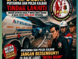 LPK-RI Desak Pertamina dan Polda Kalbar Tindak Lanjuti Dugaan Aktivitas Ilegal PT Mitra Aneka Sarana di Balik Status Mitra Resmi Pertamina