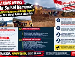 BREAKING NEWS: Polda Sulsel Kemana? Aksi Merah Putih Dibongkar di Seba-Seba, Dasar Kewenangan Polres Morowali DipertanyakanDipertanyakan