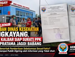 TAK PUAS DENGAN JAWABAN DINAS KESEHATAN BENGKAYANG, ASWIN KALBAR SIAP SURATI PPK RSUD PRATAMA JAGOI BABANG