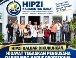 HIPZI Kalbar Dikukuhkan, Hidayat Tegaskan Pengusaha Dapur MBG Wajib Profesional