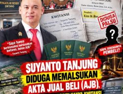 SUYANTO TANJUNG DIDUGA MEMALSUKAN AKTA JUAL BELI (AJB), KEPADA MEDIA MENGAKU HANYA KWITANSI