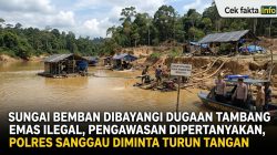 Sungai Bemban Dibayangi Dugaan Tambang Emas Ilegal, Pengawasan Dipertanyakan, Polres Sanggau Diminta Turun Tangan