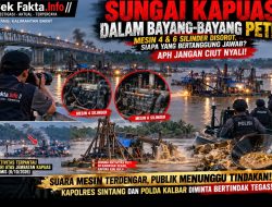 Sungai Kapuas Dalam Intaian Peti ! Mesin 4 dan  6 Silinder DiSorot ,Siapa Yang Bertanggung Jawab, APH Ciut Nyalinya!