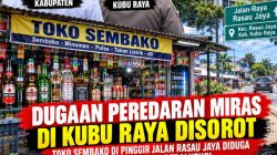 Peredaran Miras Terang Benderang Semakin Menggila Kubu Raya Kian Disorot, Toko Di Pinggiran Jalan Rasau Jaya Bebas Berjualan— Bupati Dan APH lalai !