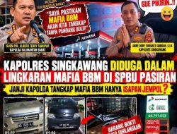 Kapolres Singkawang Diduga Dalam Lingkaran Mafia BBM di SPBU Pasiran, Janji Kapolda Tangkap Mafia BBM Hanya Isapan Jempol?
